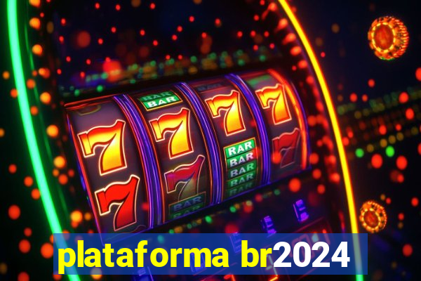 plataforma br2024